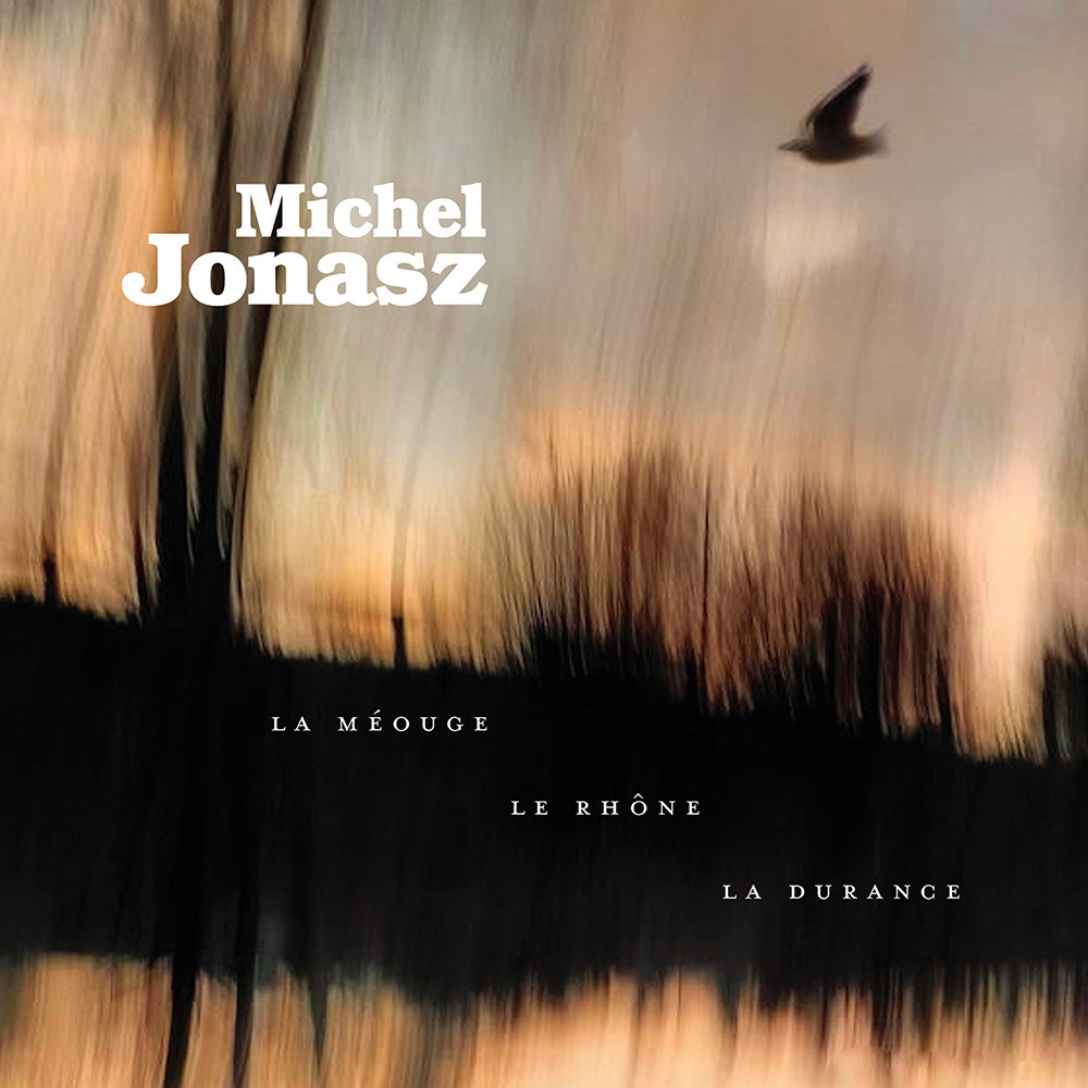 Michel Jonasz - La Méouge, le Rhône, La Durance